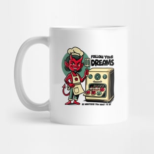 Follow your dreams Mug